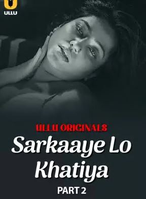 Free Sarkaaye Lo Khatiya – Part 2 (2025) UllU Original Download